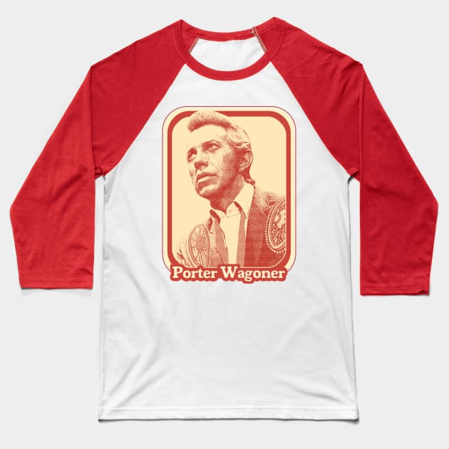 Porter Wagoner / Retro Style Country Music Fan Design Baseball T-Shirt by DankFutura